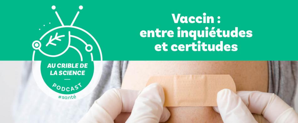 Vaccin : entre inquiétudes et certitudes